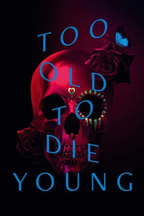 Poster for Too Old to Die Young